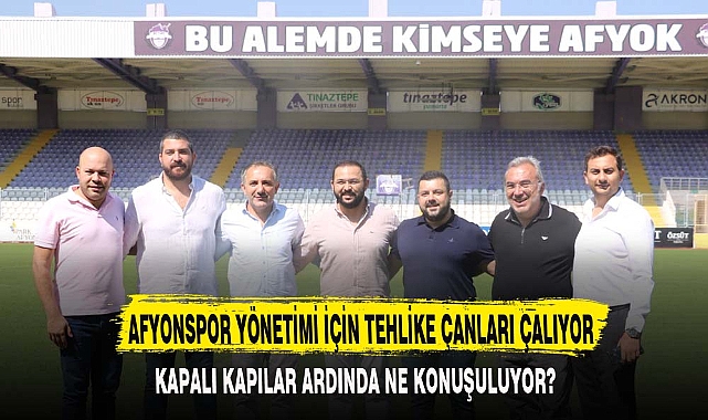 AFYONSPOR YÖNETİMİ İÇİN TEHLİKE ÇANLARI ÇALIYOR