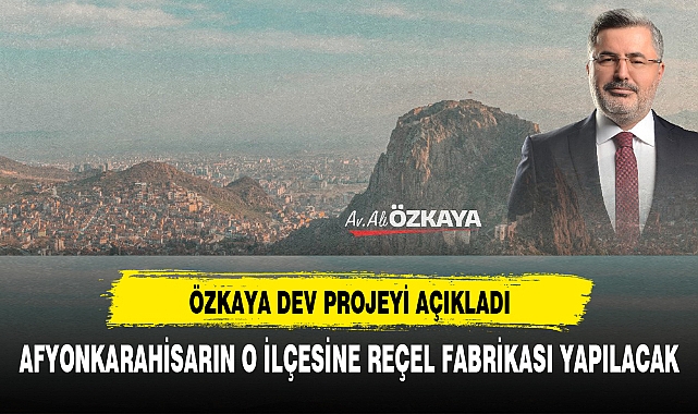 Afyonun o ilçesine reçel fabrikası yapılacak