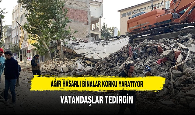 Ağır Hasarlı Binalar Korku Yaratıyor