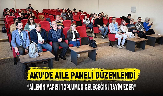 “AİLENİN YAPISI TOPLUMUN GELECEĞİNİ TAYİN EDER”