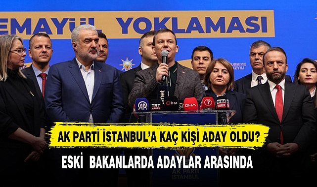 AK Parti İstanbul'da temayül yoklaması yaptı:kaç aday çıktı?