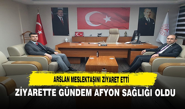 AK PARTİLİ ARSLAN ZİYARET ETTİ