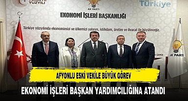 AK Partili Eski Vekile Büyük Görev