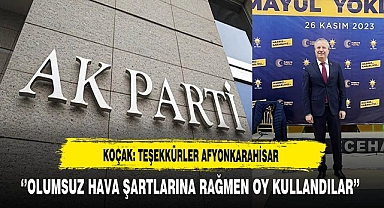 AK Partili Koçak ''Teşekkürler Afyonkarahisar''