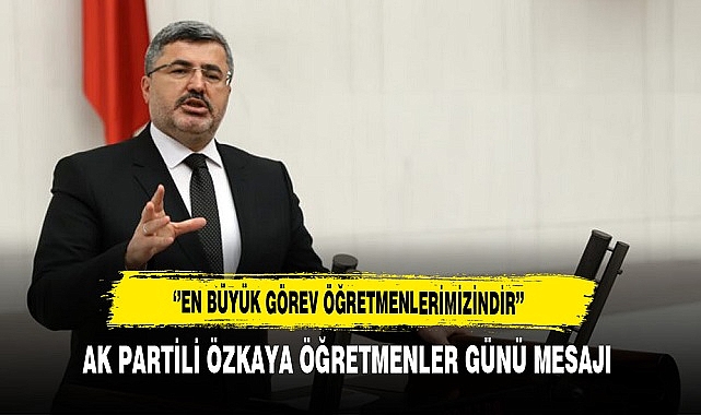 AK Partili Özkaya 24 Kasım Öğretmenler Günü Dolayısıyla Mesaj Yayımladı.