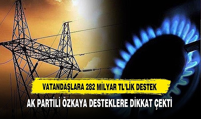 AK Partili Özkaya Sosyal Desteklere Dikkat Çekti