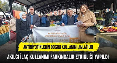AKILCI İLAÇ KULLANIMI FARKINDALIK ETKİNLİĞİ YAPILDI