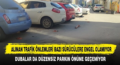 ALINAN TRAFİK ÖNLEMLERİ BAZI SÜRÜCÜLERE ENGEL OLAMIYOR