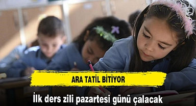 Ara tatil sonrası ilk ders zili pazartesi günü çalacak