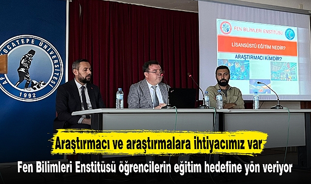 "Araştırmacı ve araştırmalara ihtiyacımız var"