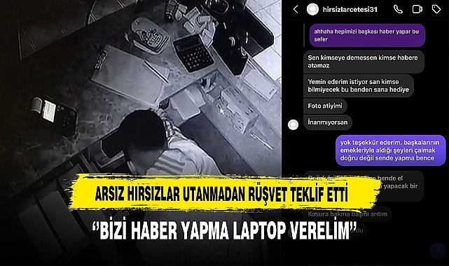 Arsız Hırsızlar Utanmadan Rüşvet Teklif Etti