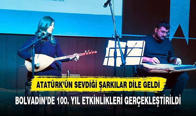Atatürk'ün Sevdiği Şarkıları Bolvadin'de Seslendirildi