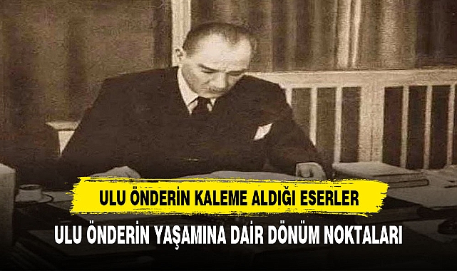Atatürk'ün yazdığı kitaplar nelerdir?