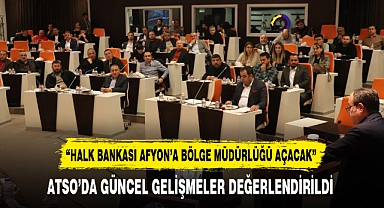 ATSO’DA GÜNCEL GELİŞMELER DEĞERLENDİRİLDİ