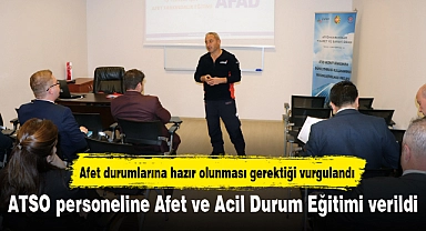 ATSO personeline Afet ve Acil Durum Eğitimi verildi