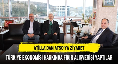 ATTİLA,ATSO'YA ZİYARET ETTİ