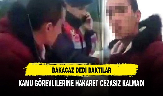 Bakacaz dedi  baktılar