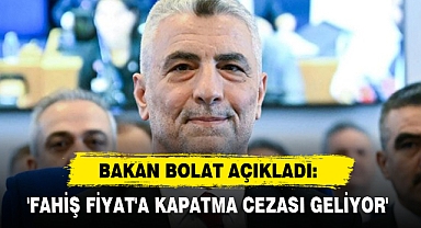 BAKAN BOLAT AÇIKLADI: