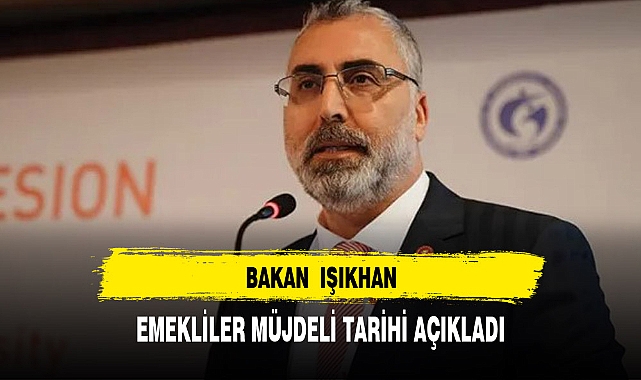 BAKAN'DAN EMEKLİLERE MÜJDE