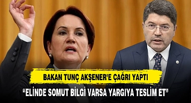 Bakan Tunç, fuhuş iddiası sonrası Akşener'e çağrı yaptı: Elinde somut bilgi varsa yargıya teslim et