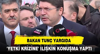 Bakan Tunç Yargıda