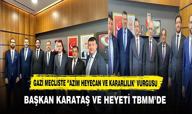 Başkan Karataş ve Heyeti Ankara’da
