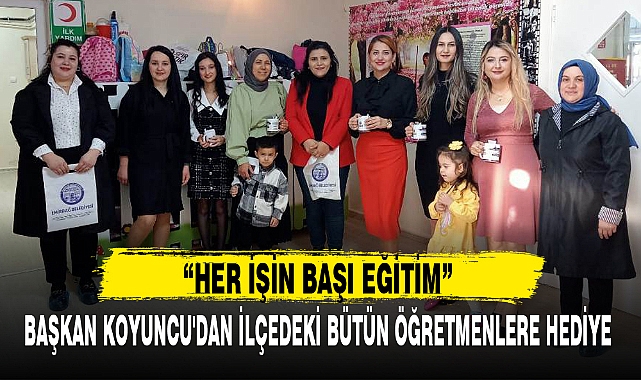 BAŞKAN KOYUNCU'DAN İLÇEDEKİ BÜTÜN ÖĞRETMENLERE HEDİYE