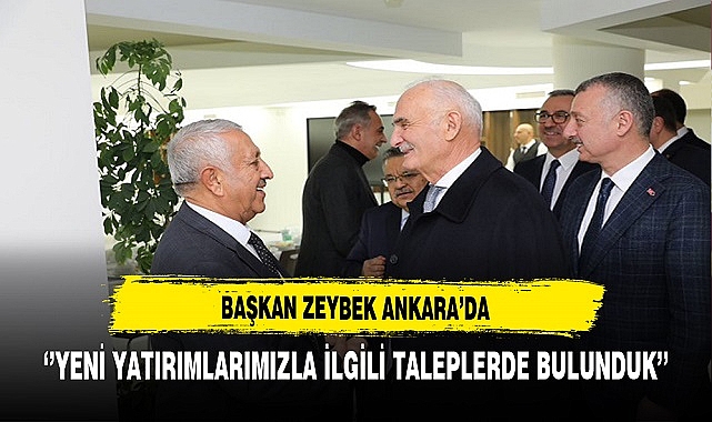 Başkan Zeybek Ankara'da