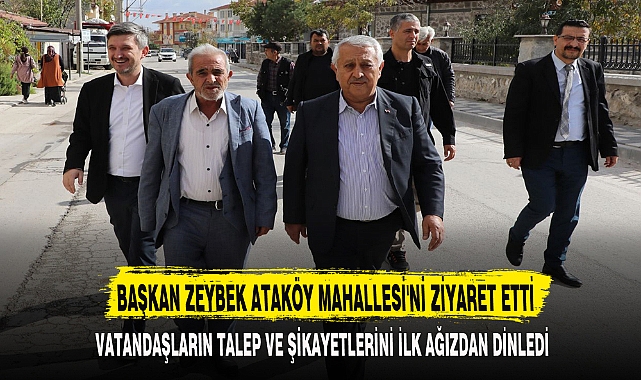 BAŞKAN ZEYBEK ATAKÖY MAHALLESİ'Nİ ZİYARET ETTİ