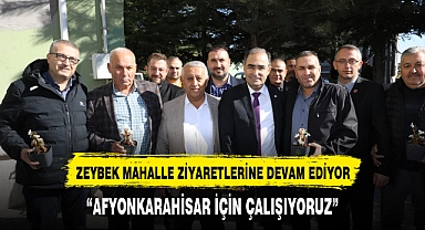 Başkan Zeybek mahalle ziyaretlerine devam ediyor