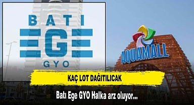 Batı Ege GYO Halka arz oluyor…