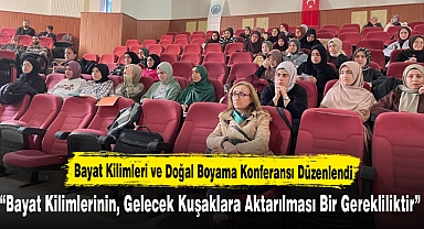 Bayat Kilimleri ve Doğal Boyama Konferansı Düzenlendi
