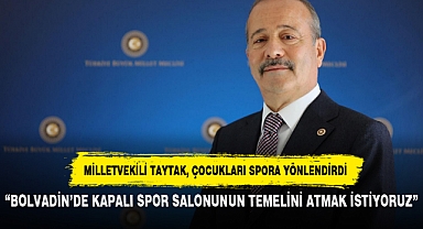 “BOLVADİN’DE KAPALI SPOR SALONUNUN TEMELİNİ ATMAK İSTİYORUZ”