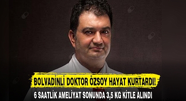BOLVADİNLİ DOKTOR ÖZSOY HAYAT KURTARDI!