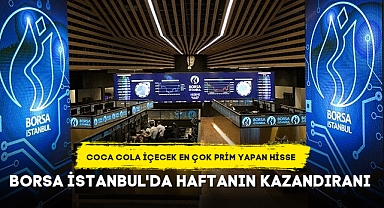 BORSA İSTANBUL'DA BU HAFTANIN KAZANDIRANI COCA COLA İÇECEK