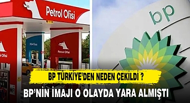 BP'nin Türkiye'den çekilmesi siyasi mi ticari mi?