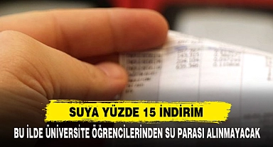 Bu İlde Üniversite Öğrencilerinden Su Parası Alınmayacak