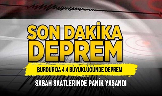Burdur'da 4.4 büyüklüğünde deprem