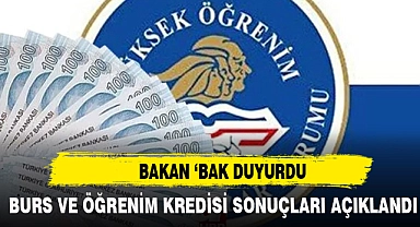 BURS VE ÖĞRENİM KREDİSİ SONUÇLARI AÇIKLANDI