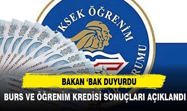 BURS VE ÖĞRENİM KREDİSİ SONUÇLARI AÇIKLANDI
