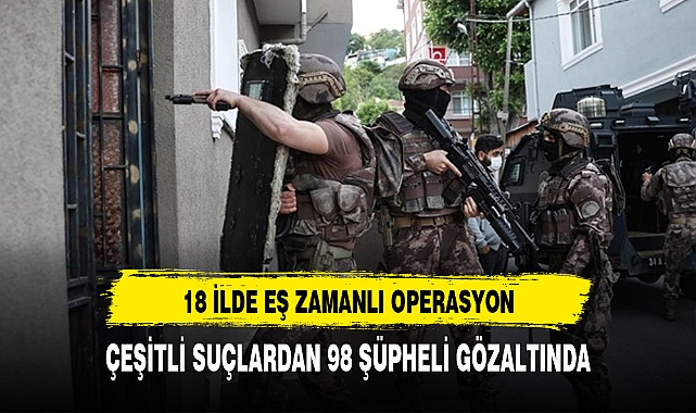 Büyük operasyon başladı