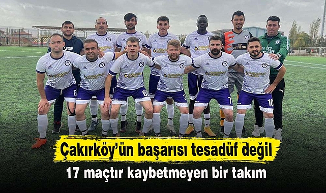 Çakırköy’ün başarısı tesadüf değil