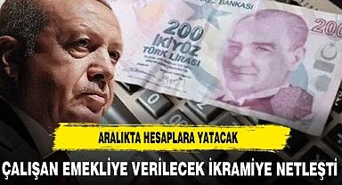 ÇALIŞAN EMEKLİ İKRAMİYELERİ ARALIKTA