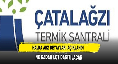 CATES HALKA ARZ DETAYLARI AÇIKLANDI