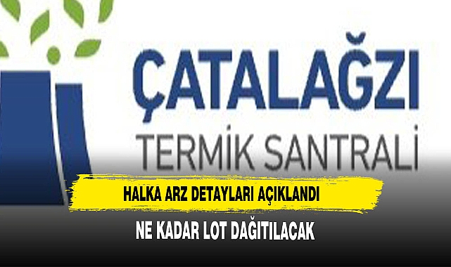 CATES HALKA ARZ DETAYLARI AÇIKLANDI