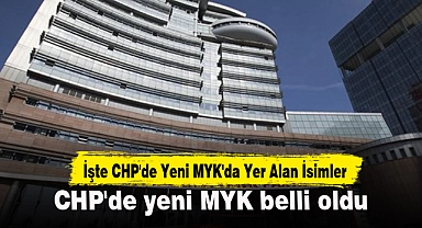 CHP'de yeni MYK belli oldu