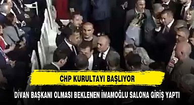 CHP KURULTAYI BAŞLIYOR DİVAN BAŞKANI İMAMOĞLU SALONA GİRİŞ YAPTI