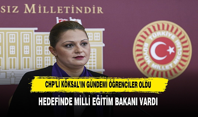 CHP’Lİ KÖKSAL’IN GÜNDEMİ ÖĞRENCİLER OLDU