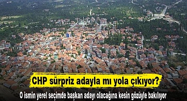 CHP sürpriz adayla mı yola çıkıyor?