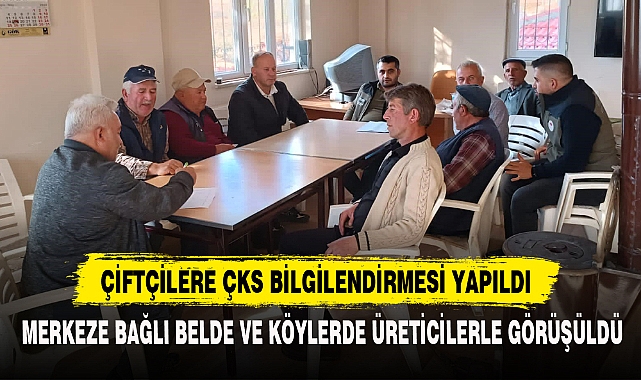 Çiftçilere Çks Bilgilendirmesi Yapıldı